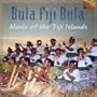 Bula Fiji Bula: Music of the Fiji Islands
