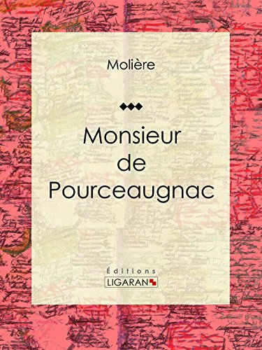 Monsieur de Pourceaugnac (French Edition)