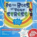 Be the Boss of Your Stress: Self-Care for Kids (Be the Boss of Your Body)