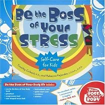 Be the Boss of Your Stress: Self-Care for Kids (Be the Boss of Your Body)