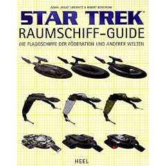 Star Trek Raumschiff-Guide: Die Flaggschiffe der F�deration und anderer Welten
