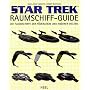 Star Trek Raumschiff-Guide: Die Flaggschiffe der F�deration und anderer Welten