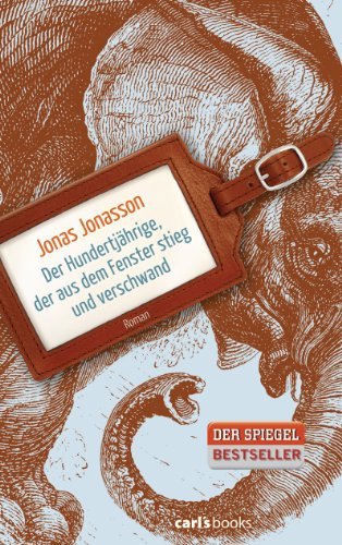 Der Hundertjährige, der aus dem Fenster stieg und verschwand: Roman: Alle Infos bei Amazon