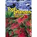 Bildatlas Topfpflanzen f�r Zimmer und Balkon: Steckbriefe und Tabellen von A - Z