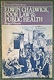 Edwin Chadwick, poor law and public health