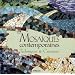 Mosa�ques contemporaines : Techniques et Cr�ations