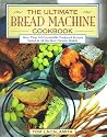 Ultimate Bread Machine Cookbook
