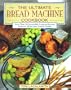 Ultimate Bread Machine Cookbook