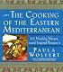 The Cooking of the Eastern Mediterranean : 300 Healthy, Vibrant, and Inspired Recipes