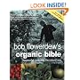 Bob Flowerdew's Organic Bible: Successful Gardening the Natural Way