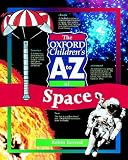 The Oxford Children's A to Z of Space (Oxford Childrens A-Z)