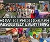 How to Photograph Absolutely Everything