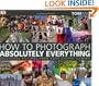 How to Photograph Absolutely Everything