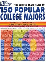 The College Board Guide to 150 Popular College Majors