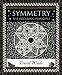 Symmetry: The Ordering Principle (Wooden Books)