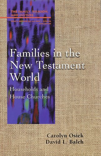 Families in the New Testament World Households and House Churches Family Religion and Culture664255574 : image