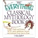 The Everything Classical Mythology Book: Greek and Roman Gods, Goddesses, Heroes, and Monsters from Ares to Zeus (Everything (Reference))