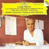 Luigi Nono: La lontananza nostalgica utopica futura / "Hay que caminar" soñando - Gidon Kremer / Tatiana Gridenko