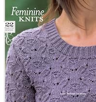 Feminine Knits: 22 Timeless Designs