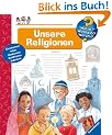 Wieso? Weshalb? Warum? Unsere Religionen. (empfohlen ab 4 Jahren)