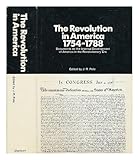The revolution in America, 1754-1788 : documents and commentaries