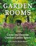 Garden Rooms: Create and Decorate Outdoor Garden Spaces