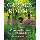 Garden Rooms: Create and Decorate Outdoor Garden Spaces by Catriona Tudor Erler and Linda Bellamy
