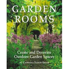 Garden Rooms: Create and Decorate Outdoor Garden Spaces