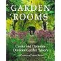 Garden Rooms: Create and Decorate Outdoor Garden Spaces