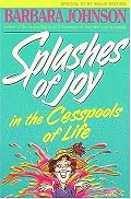 Splashes of Joy in the Cesspools of Life