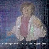 Stereoprimer/A Is For Algorith