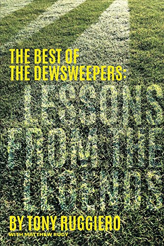 Lessons from the Legends: The Best of the Dewsweepers, by Tony Ruggiero