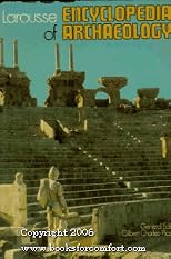 Larousse Encyclopedia Of Archaeology (Translated From The French By Anne Ward)