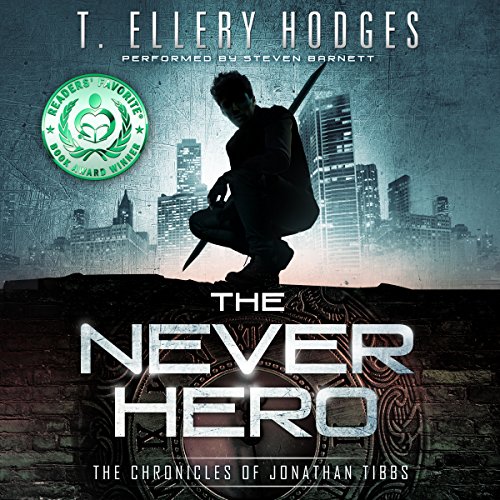 The Never Hero: The Chronicles of Jonathan Tibbs, Book 1