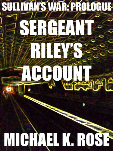 Textbook - Sullivan's War: Prologue - Sergeant Riley's Account