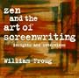 Zen and the Art of Screenwriting: Insights and Interviews