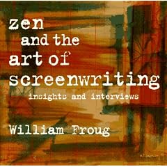 Zen and the Art of Screenwriting: Insights and Interviews