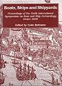 Boats, Ships and Shipyards: Proceedings of the Ninth International Symposium on Boat and Ship Archaeology, Venice 2000 (None)