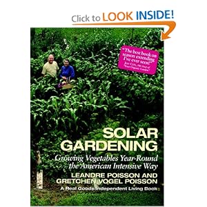 Solar Gardening: Growing Vegetables Year-Round the American Intensive Way (The Real Goods Independent Living Books) (Paperback)