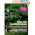 Solar Gardening: Growing Vegetables Year-Round the American Intensive Way (The Real Goods Independent Living Books) by Leandre Poisson and Gretchen Vogel Poisson