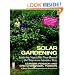 Solar Gardening: Growing Vegetables Year-Round the American Intensive Way (The Real Goods Independent Living Books)