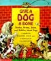 Give A Dog A Bone: Stories, Poems, Jokes and Riddles About Dogs