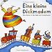 Eine Kleine Dickmadam