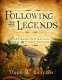 Following the Legends: A GPS Guide to Utah?s Lost Mines and Hidden Treasures