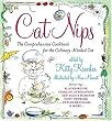 Cat Nips: The Comprehensive Cookbook for the Culinary-Minded Cat