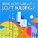 Frank Lloyd Wright's Lost Buildings (Wright at a Glance Series)