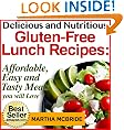 Delicious and Nutritious Gluten-Free Lunch Recipes: Affordable, Easy and Tasty Meals You Will Love (Bestselling Gluten-Free Recipes)