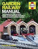 Garden Railway Manual: The Complete Step-by-step Guide to Building and Running a Narrow-gauge Garden Railway