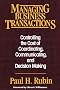 Managing Business Transactions: Controlling the Cost of Coordinating, Communicating and Decision Making