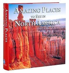 Amazing Places to See in North America